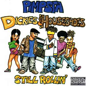 Pimpsta "Dickies & Houseshoes"