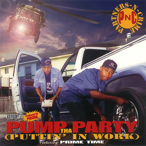Partners-N-Crime "Pump Tha Party (Puttin' In Work)"