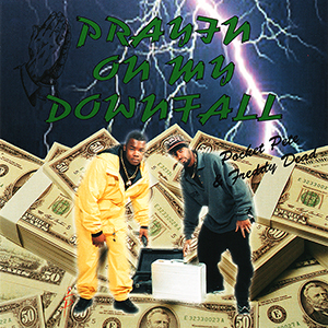 Pocket Pete & Freddy Dead "Prayin On My Downfall"