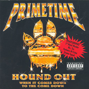 Primetime "Hound Out"