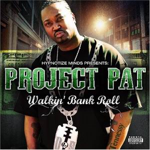 Project Pat "Walkin' Bank Roll"