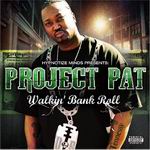 Project Pat "Walkin' Bank Roll"