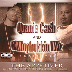 Quanie Cash & C Muphukkin Wiz presents "The Appetizer"