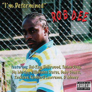 Rob Dee "I'm Determined"