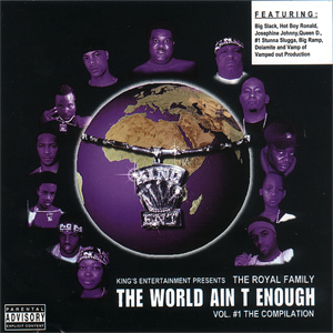 The Royal Family "The World Ain't Enough Vol.1"