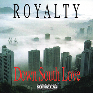 Royalty "Down South Love"