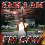 Sam I Am "I'm Raw"