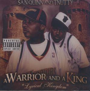 San Quinn & T-Nutty "A Warrior And A King" 