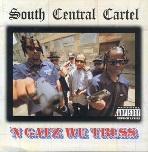 South Central Cartel " 'N Gatz We Truss"
