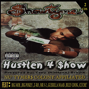 Showtyme "Hustlen 4 $how"