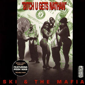 Ski & The Mafia "Bitch U Gets Nathan"