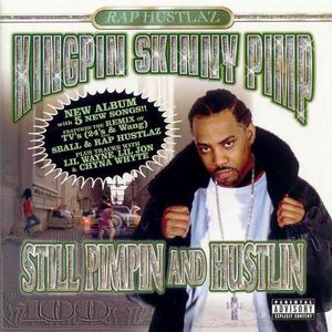 Kingpin Skinny Pimp "Still Pimpin And Hustlin"