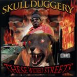 Skull Duggery �These Wicked Streets�
