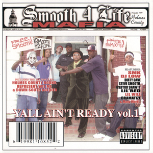 Smooth 4 Life Mafia "Yall Ain't Ready Vol.1"