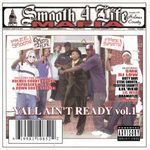 Smooth 4 Life Mafia "Yall Ain't Ready Vol.1"