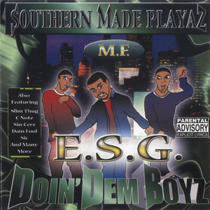Southern Made Playaz & E.S.G. "Doin' Dem Boyz"