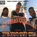 Southern Guerillas "It's Hot Out Cha"