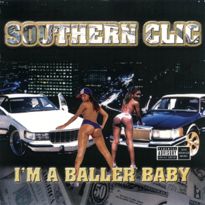 Southern Clic "I'm A Baller Baby"