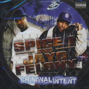 Spice 1 & Jayo Felony "Criminal Intent"