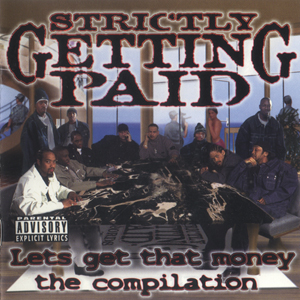 Strictly Getting Paid "Lets Get That Money"