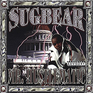 Sugbear "Mr Hustlematic"