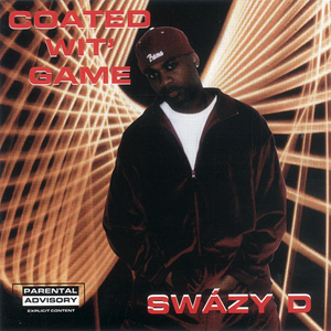 Swazy D "Coated Wit' Game"