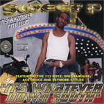 Sweet P "It's Whatever Down South"