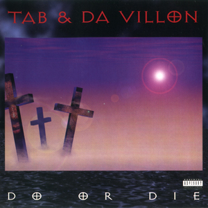 Tab & Da Villon "Do Or Die"