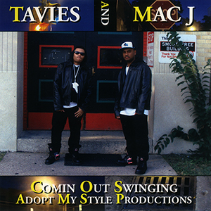 Tavies & Mac J "Comin Out Swinging"