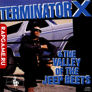Terminator X & The Valley Of The Jeep Beets