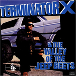 Terminator X & The Valley Of The Jeep Beets