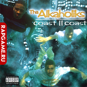 Tha Alkaholiks "Coast II Coast"