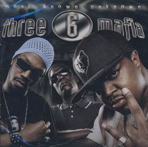 Three 6 Mafia "Most Known Unknown" (Clean)