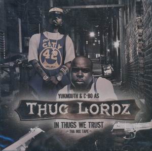 Thug Lordz (Yukmouth & C-Bo) "In Thugs We Trust"