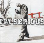 T.I. "I'm Serious"