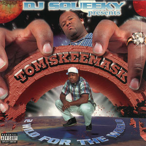 Tom Skeemask "2 Wild For The World"