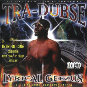 Tra-Dubse "Lyrical Geezus"