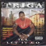 Triga "I'll Let It Go"