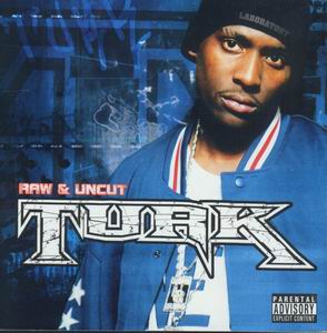 Turk "Raw & Uncut"