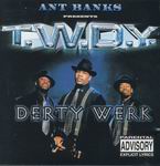 T.W.D.Y. "Derty Werk"
