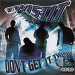 Twistit "Don't Get It Twistit"