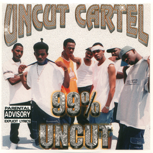 Uncut Cartel "99% Uncut"