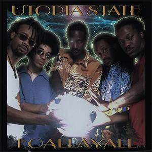 Utopia State "Foallyall"