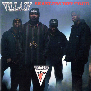 Villain "Skanless But True"