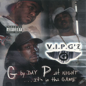 V.I.P. G'z "G By Day P At Night... It's In Tha Game"