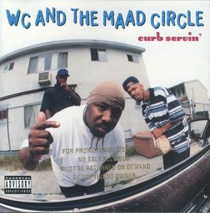 WC & the Maad Circle "Curb Servin'"
