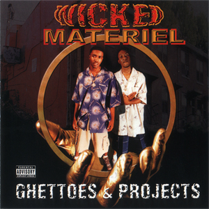 Wicked Materiel "Ghettoes & Projects"