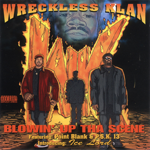 Wreckless Klan "Blowin' Up Tha Scene"