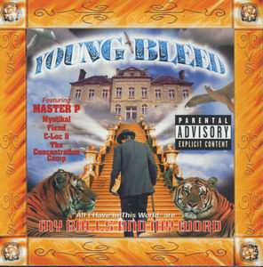 Young Bleed "All I Have in This World, Are... My Balls and My Word"