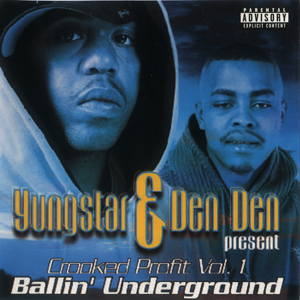 Yungstar & Den Den "Crooked Profit Vol.1 Ballin Underground"